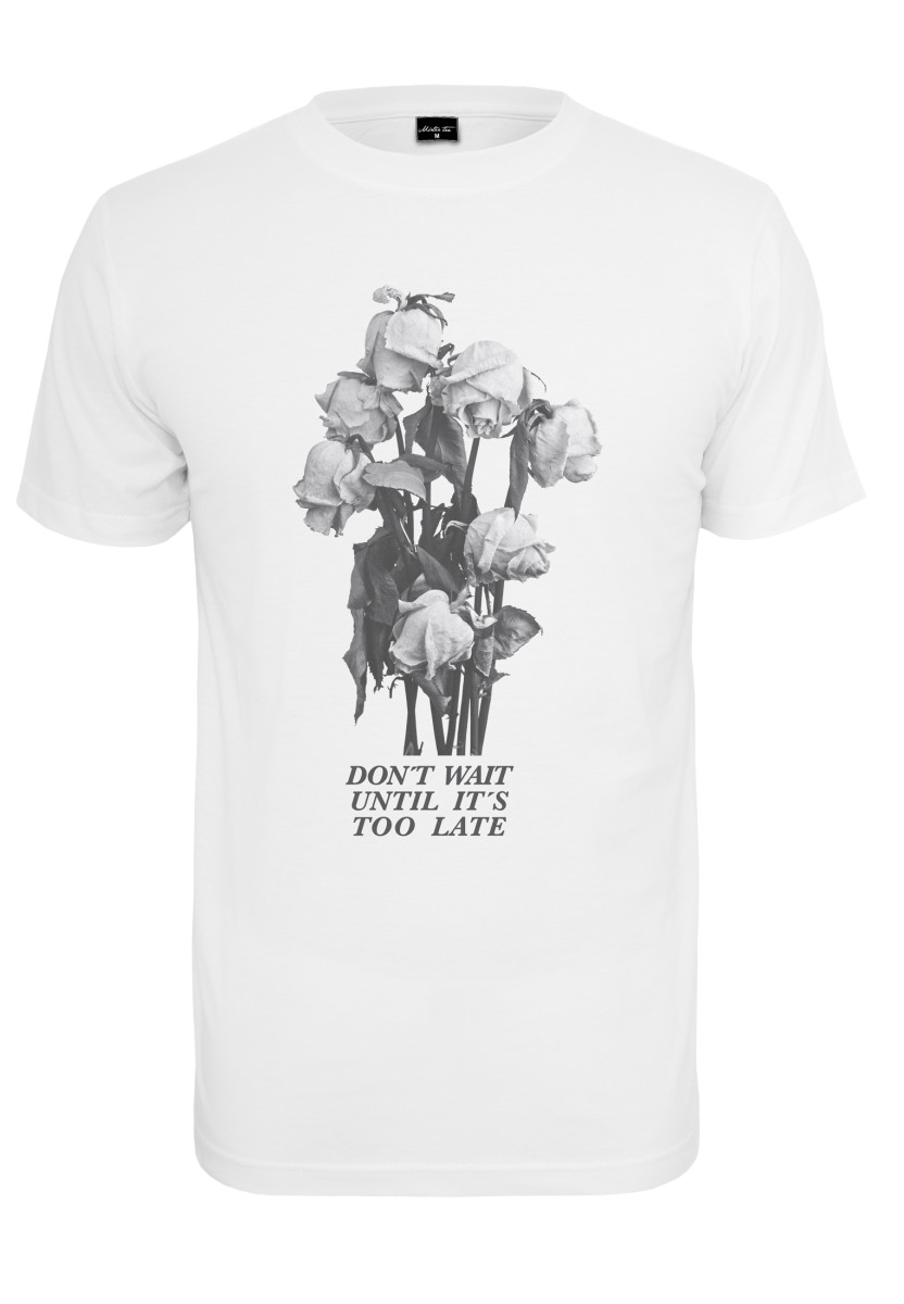 Don?t Wait Rose Tee