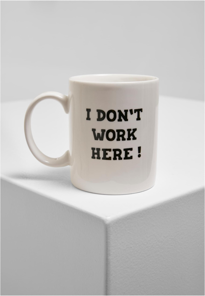 Don?t Work Here Cup