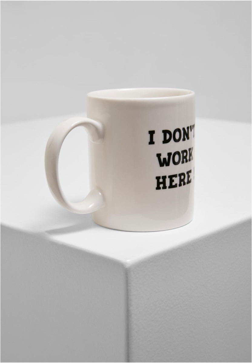 Don?t Work Here Cup